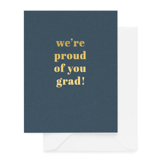 We're Proud of You Grad Card